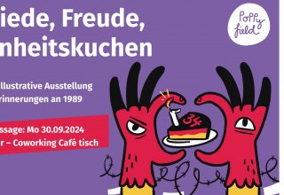 „Friede, Freude, Einheitskuchen“ - eine illustrative Ausstellung mit Erinnerungen an 1989, © POPPY Field, 2024